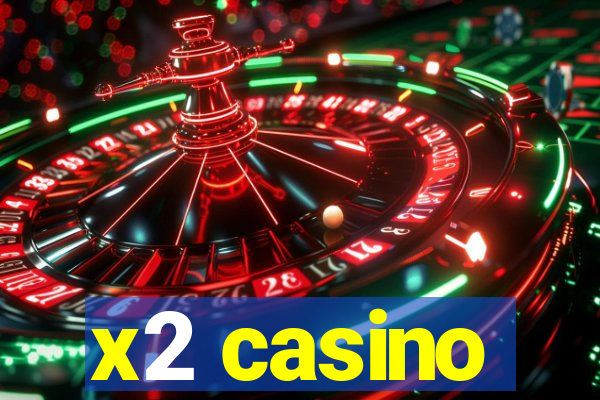 x2 casino